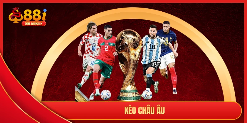 kèo châu Âu
